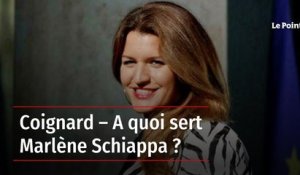 Coignard – A quoi sert Marlène Schiappa ?