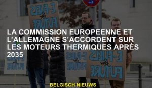 La Commission européenne et l’Allemagne s’accordent sur les moteurs thermiques après 2035