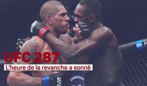 UFC 287 - Peireira vs. Adesanya, l'heure de la revanche a sonné