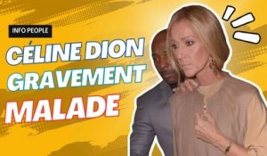 Céline Dion malade : le traitement de la dernière chance