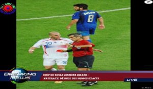 Coup de boule Zinedine Zidane :  Materazzi dévoile ses propos exacts