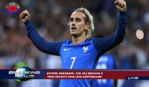 Antoine Griezmann : son joli message à  trois enfants pour leur anniversaire