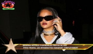 Rihanna dévoile d'adorables photos de son  pour Pâques, les internautes craquent complètement