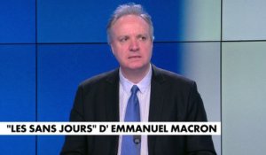 L'édito de Jérôme Béglé : ««Les sans jours» d'Emmanuel Macron»
