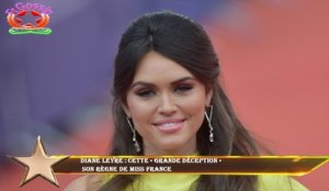 Diane Leyre : cette « grande déception »  son règne de Miss France