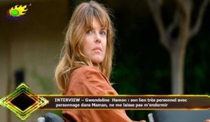 INTERVIEW – Gwendoline Hamon : son lien très personnel avec  personnage dans Maman, ne me laisse pas