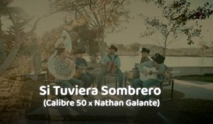 Calibre 50 - Si Tuviera Sombrero