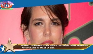 Charlotte Casiraghi filmée divine et déchaînée comme jamais sur  piste de danse du Bal de la Rose