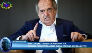 Noël Le Graët : après sa démission, son  annonce poursuivre Amélie Oudéa-Castéra en diffamation