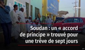 Soudan : un « accord de principe » trouvé pour une trêve de sept jours