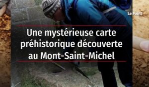 Une mystérieuse carte préhistorique découverte au Mont-Saint-Michel