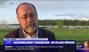 Rassemblement évangélique à Nevoy: pour Marc Gaudet, président du Conseil départemental du Loiret, "on voit bien aujourd'hui un débordement"