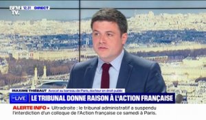 Le tribunal donne raison à l'Action française: "Cette décision est conforme au droit" estime Maxime Thiébaut (avocat au barreau de Paris)