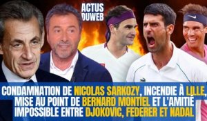Condamnation de Nicolas Sarkozy, incendie à Lille,l'amitié impossible entre Djokovic, Federer, Nadal