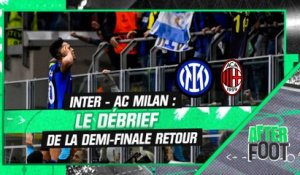 Inter (Q) 1-0 AC Milan : L'Inter en finale, le débrief de la demi-finale retour (After Foot)