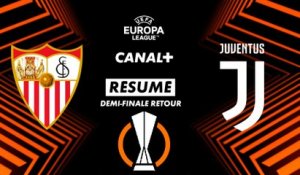 Le résumé de Séville / Juventus - Ligue Europa (1/2 finale retour)