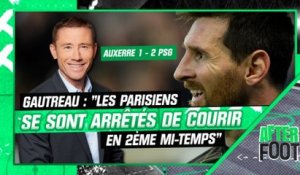 Auxerre 1-2 PSG : "Les Parisiens se sont arrêtés de courir en deuxième mi-temps", souligne Gautreau