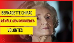 Bernadette Chirac affaiblie ses dernières volontés dévoilés