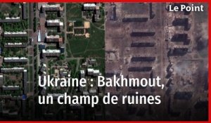 Guerre en Ukraine : la ville de Bakhmout totalement dévastée
