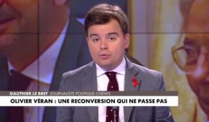 L'édito de Gauthier Le Bret : «Olivier Véran : une reconversion qui ne passe pas»