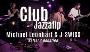 Club Jazzafip : Michael Leonhart & JSWISS « Better & Bonafide »