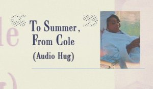 Summer Walker - To Summer, From Cole (Audio Hug/Lyric Video)