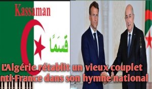 L’Algérie rétablit un vieux couplet anti-France dans son hymne national.