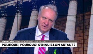 L'édito de Jérôme Béglé : «Politique : Pourquoi s'ennuie-t-on autant ?»