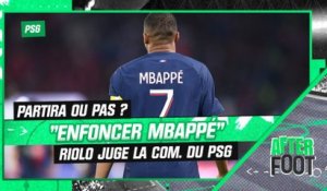 Mercato : "Le PSG est dans une campagne de com pour enfoncer Mbappé" affirme Riolo