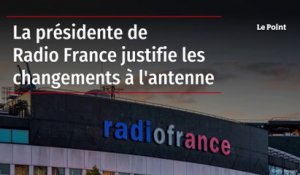 La présidente de Radio France justifie les changements à l'antenne