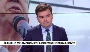 L'édito de Gauthier Le Bret : «Jean-Luc Mélenchon et la polémique permanente»