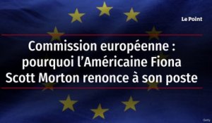 Commission européenne : pourquoi l’Américaine Fiona Scott Morton renonce à son poste