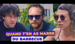 Quand t'en as marre du barbecue