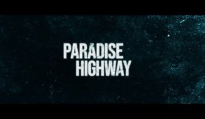 PARADISE HIGHWAY (2022) Bande Annonce VF - HD