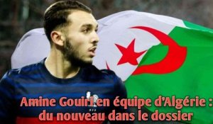 Amine Gouiri en équipe d’Algérie : du nouveau dans le dossier.