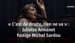 « C’est de droite, rien ne va » : Juliette Armanet fustige Michel Sardou