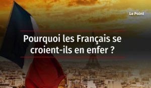 Pourquoi les Français se croient-ils en enfer ?