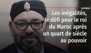 Les inégalités, le défi pour le roi du Maroc après un quart de siècle au pouvoir