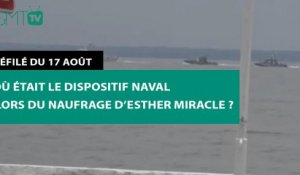 [#Reportage]  Défilé du 17 août : Où était le dispositif naval lors du naufrage d’Esther Miracle ?