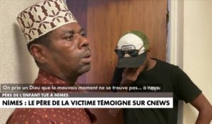 Nîmes : le père de la victime témoigne sur Cnews