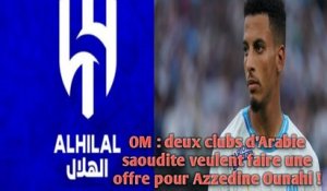OM : deux clubs d’Arabie saoudite veulent faire une offre pour Azzedine Ounahi !