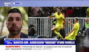 Famille agressée lors du match Nantes-OM: "La mairie de Marseille demande des actions fermes", affirme l'adjoint PS au maire Sébastien Jibrayel