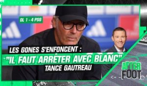 OL 1-4 PSG : « Il faut arrêter avec Laurent Blanc », Gautreau exhorte l'entraîneur des Gones à démissionner