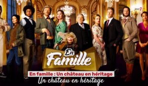 En famille : Un chateau en heritage : Coup de coeur de Télé 7