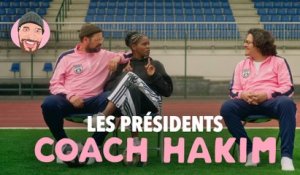 COACH HAKIM : Les présidents (EP 3)