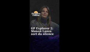 GP Explorer 2: Manon Lanza sort du silence après les nombreuses attaques sexistes