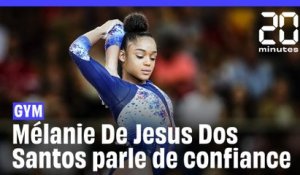 La championne de gymnastique Mélanie De Jesus Dos Santos nous parle confiance en soi