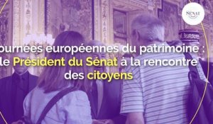 Journées européennes du patrimoine : le Président du Sénat à la rencontre des citoyens