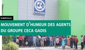 [#Reportage] Libreville : mouvement d'humeur des agents du groupe CECA GADIS