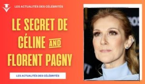 Céline Dion & Florent Pagny : Leur Relation Secrète Révélée